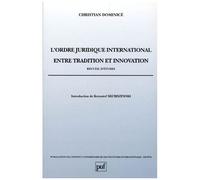 L'ordre Juridique International Entre Tradition Et Innovatio