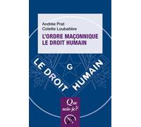 L'Ordre maçonnique le Droit Humain - Andrée Prat - Que Sais-Je - Poche - Etude