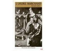 L'ordre marchand Bernard Guibert (Auteur)