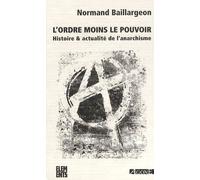 L'ordre Moins Le Pouvoir - Histoire & Actualité De L'anarchisme