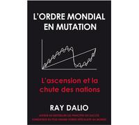 L'ordre mondial en mutation L'ascension et la chute des nations - Ray Dalio - Valor Eds - broché - Essai