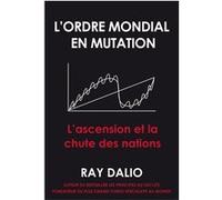 L'ordre mondial en mutation L'ascension et la chute des nations - Ray Dalio - Valor Eds - broché - Essai