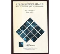 L'ordre mondial relâché: Sens et puissance après la guerre froide