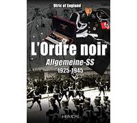 L'ordre noir : Allgemeine-SS, 1925 1945