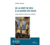 L'ordre Politique À L'épreuve Du Nihilisme - Volume 1, De La Mort De Dieu À La Guerre Des Dieux