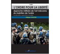 L'ordre pour la liberté Approche militaire de l'art méconnu du maintien de l'ordre - Traité - Philippe Cholous - Lavauzelle - broché - Etude