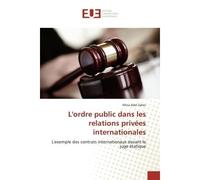 L'ordre public dans les relations privées internationales L'exemple des contrats internationaux devant le juge étatique - Mina Adel Zaher - Universitaires Europeennes - broché - Essai