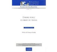 L'ordre public en droit du travail Florence Canut (Auteur)
