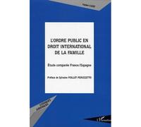 L'ordre Public En Droit International De La Famille - Etude Comparée France-Espagne