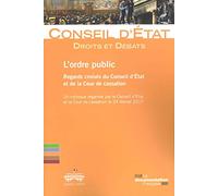 L'ordre public, le regard croisé du conseil d'état et de la cour de cassation