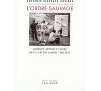 L'Ordre sauvage Laurence Bertrand-Dorléac (Auteur)