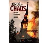 Lords Of Chaos. La Storia Insanguinata Del Metal Satanico