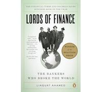 Lords of Finance: The Bankers Who Broke the World