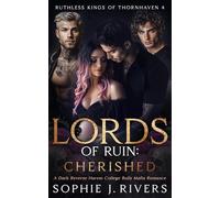 Lords of Ruin: CHERISHED: A Dark Reverse Harem College Bully Mafia Romance