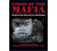 Lords Of The Mafia - Gangsta King Raymond Lee Washington