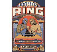 Lords of the Ring The world according to wrestling - Dan Higgins - Constable - ebook (ePub) - Livre
