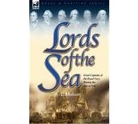 Lords of the Sea: Great Captains of the Royal Navy During the Age of Sail Mahan, A. T. (Auteur)