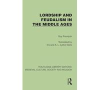 Lordship and Feudalism in the Middle Ages