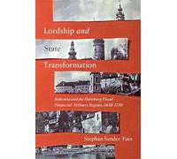 Lordship and State Transformation: Bohemia and the Habsburg Fiscal-financial-military Regime, 1650-1710