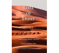 Lore of Light: Lives of the Prophets and Messengers According to Traditional Islamic Sources