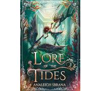 Lore of the Tides: A Magical Journey of Love, Betrayal, and Dangerous Quests on an Enchanted Ocean