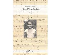 Jacqueline Thibault – L'oreille absolue – Récit – Broché