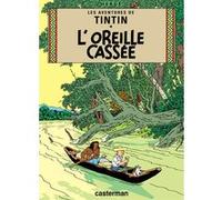 L'Oreille cassée Hergé (Auteur), Hergé (Dessinateur), Hergé (Scénario)