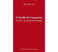 L'oreille de gargantua. le rêve : une ecoute de soi-même