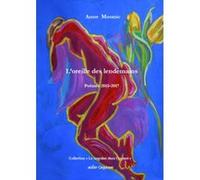 L'oreille des lendemains, Poèmes 2015-2017 Anne Mounic (Auteur)