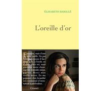 L'oreille d'or - Elisabeth Barillé - Grasset - broché - Roman