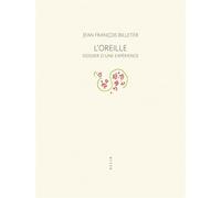 L'Oreille - Dossier d'une expérience - Jean-François Billeter - Allia - broché - Essai