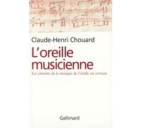L'Oreille musicienne : Les chemins de la musique de l'oreille au cerveau