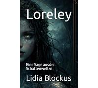 Loreley: Eine Sage aus den Schattenwelten