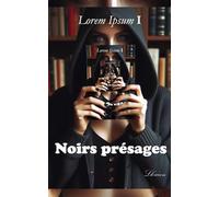 Lorem ipsum I: Noirs présages