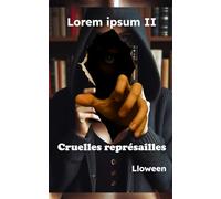 Lorem ipsum II: Cruelles représailles