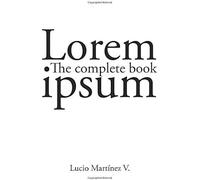 Lorem Ipsum: The Complete Book