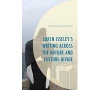 Loren Eiseley's Writing Across The Nature And Culture Divide