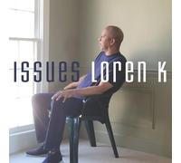 Loren K - Issues