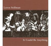 Loren Stillman - It Could Be Anything