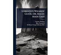 Lorento's Wizards' Guide, Or, Magic Made Easy