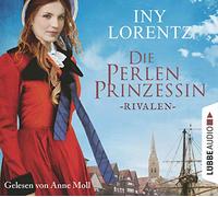 Lorentz,Iny - Die Perlenprinzessin-Rivalen: Teil 1 [Import]