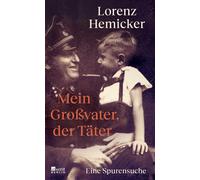 Lorenz Hemicker Mein Großvater, der Täter: Eine Spurensuche Ein bewege (Relié)