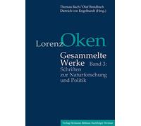 Lorenz Oken - Gesammelte Werke: Schriften Zur Naturforschung Und Politik (3)