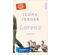 Lorenz : Roman — Leben und Wirken des Verhaltensforschers Konrad Lorenz — Piper