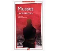 Lorenzaccio Alfred De Musset (Auteur), Florence Naugrette (Edité par)