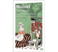 Lorenzaccio - On ne badine pas avec l'amour Et autres pièces - Alfred De Musset - Flammarion - Poche - Théâtre