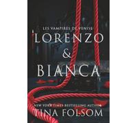 Lorenzo & Bianca: Une romance fantastique historique pleine de tabous, excitante et sexy : des héros vampires enveloppés de danger et de mystère, explorant leurs désirs charnels les plus sombres