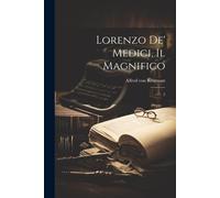 Lorenzo De' Medici, Il Magnifico: 2