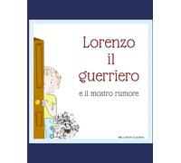 LORENZO IL GUERRIERO: E il mostro rumore