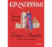 Lorenzo il magnifico, principe del Rinascimento. Ediz. a colori
